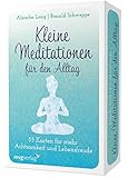 Kleine Meditationen für den Alltag: 55 Übungskarten für mehr Achtsamkeit und Lebensfreude. Ganz einfach mentale Stärke, spirituelles Wachstum und innere Ruhe erlangen